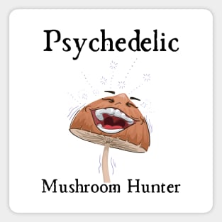 Psychedelic Mushroom Hunter Magnet